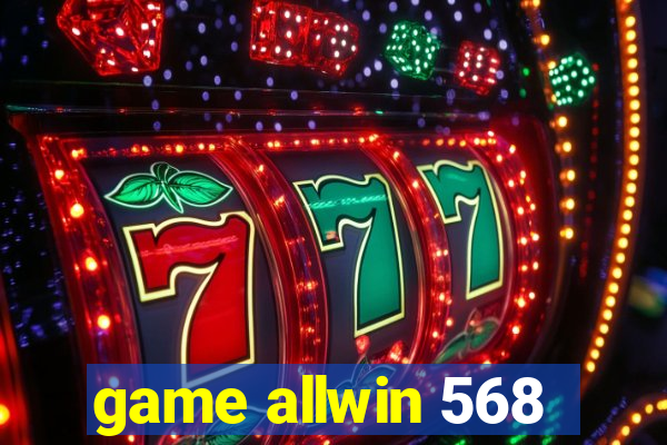 game allwin 568